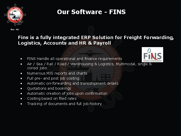 Our Software - FINS Fins is a fully integrated ERP Solution for Freight Forwarding,