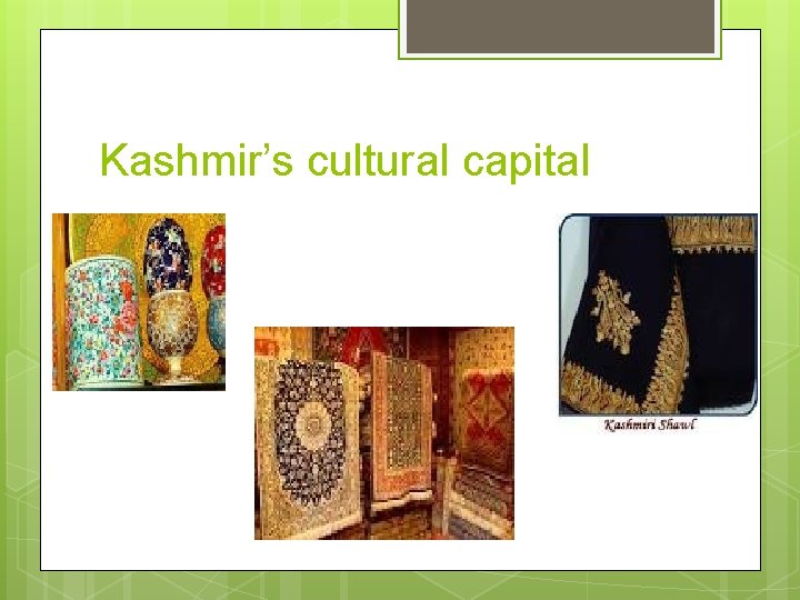 Kashmir’s cultural capital 