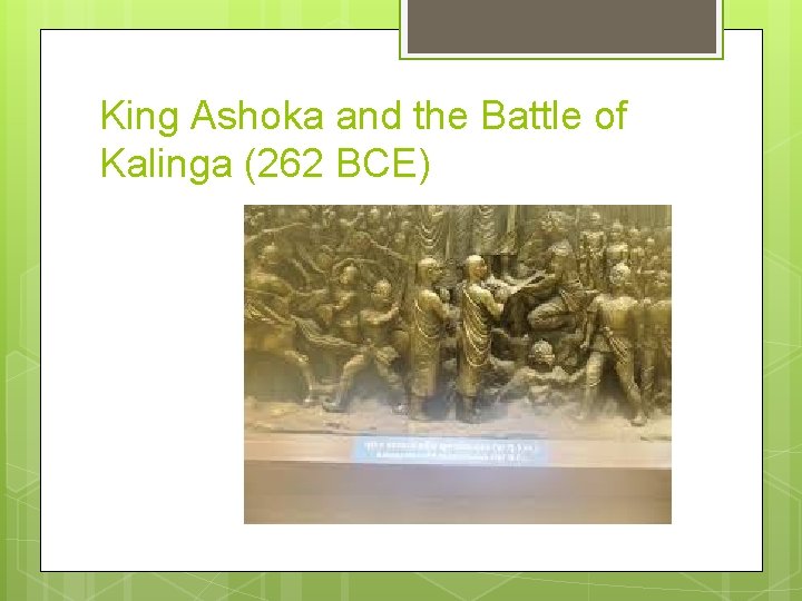 King Ashoka and the Battle of Kalinga (262 BCE) 