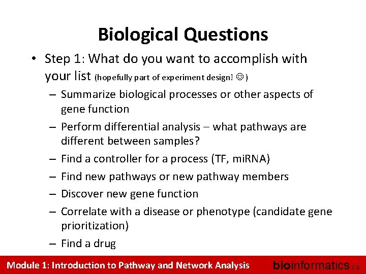 Biological Questions • Step 1: What do you want to accomplish with your list