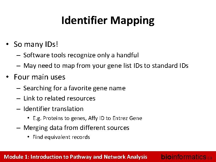 Identifier Mapping • So many IDs! – Software tools recognize only a handful –