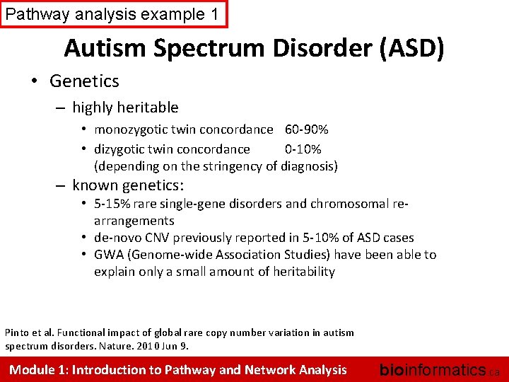 Pathway analysis example 1 Autism Spectrum Disorder (ASD) • Genetics – highly heritable •