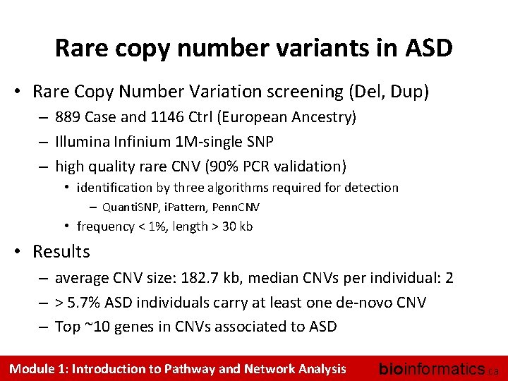 Rare copy number variants in ASD • Rare Copy Number Variation screening (Del, Dup)