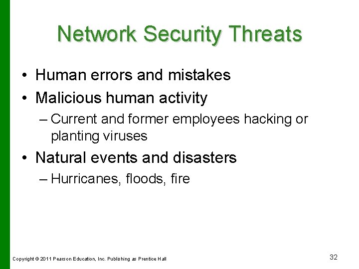 Network Security Threats • Human errors and mistakes • Malicious human activity – Current