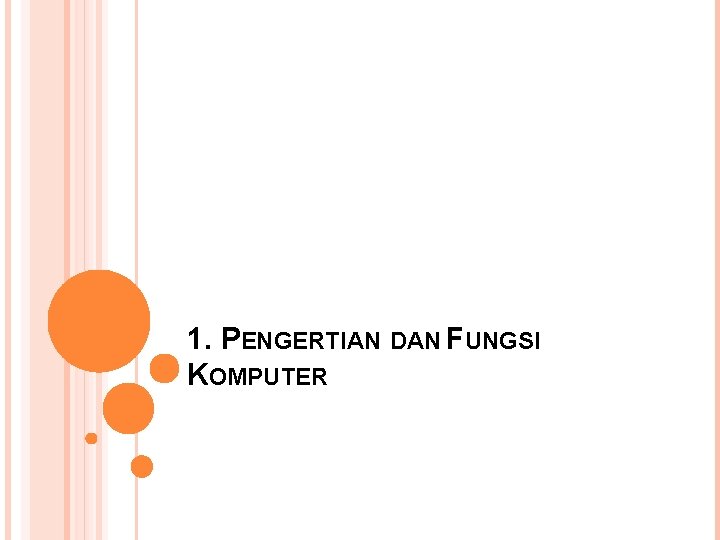 1. PENGERTIAN DAN FUNGSI KOMPUTER 