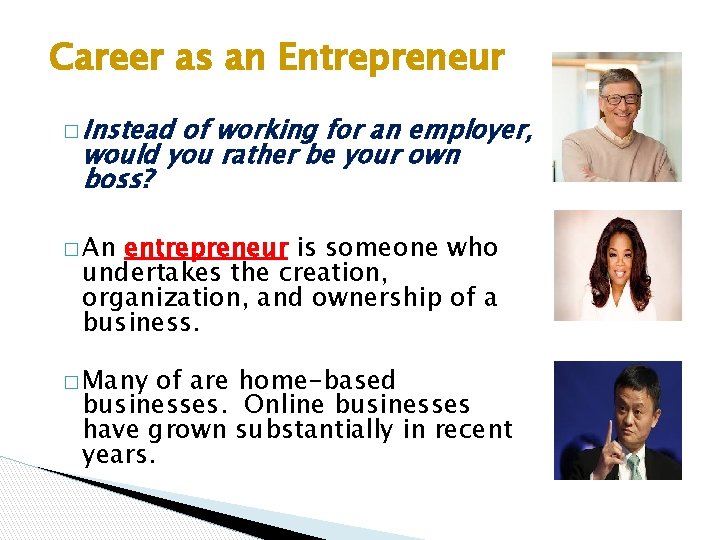 Career as an Entrepreneur � Instead of working for an employer, would you rather