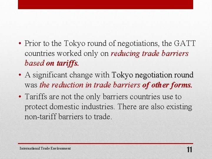  • Prior to the Tokyo round of negotiations, the GATT countries worked only