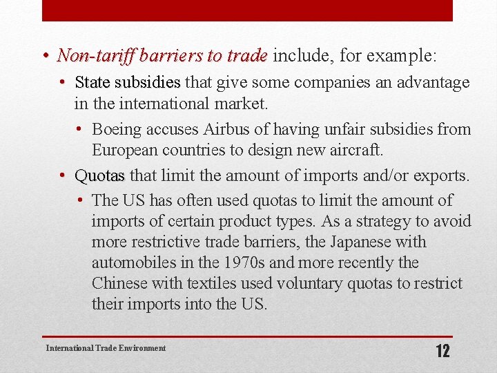  • Non-tariff barriers to trade include, for example: • State subsidies that give