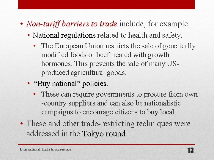  • Non-tariff barriers to trade include, for example: • National regulations related to