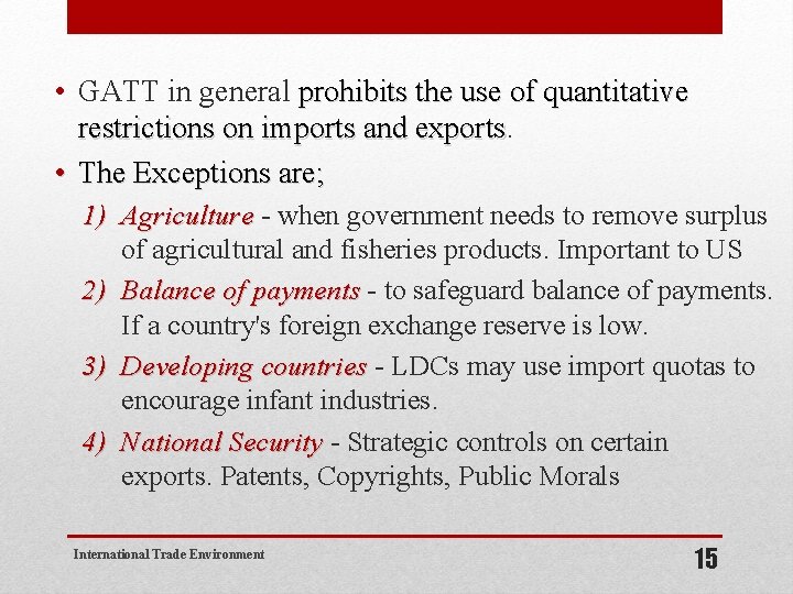  • GATT in general prohibits the use of quantitative restrictions on imports and