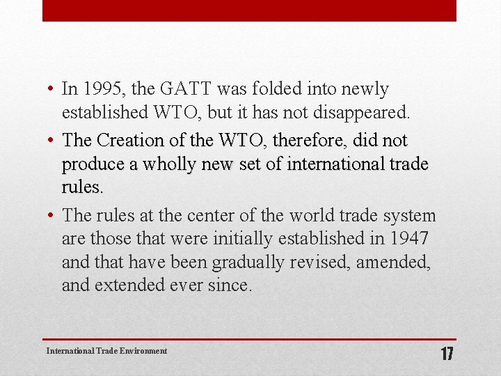  • In 1995, the GATT was folded into newly established WTO, but it