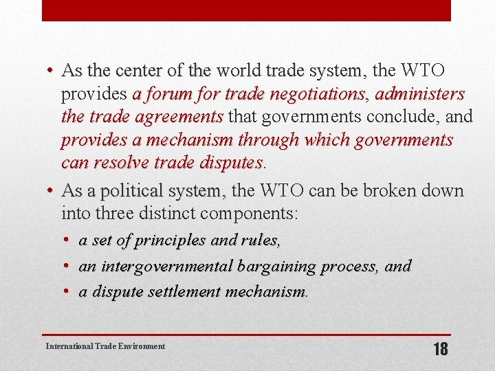  • As the center of the world trade system, the WTO As the