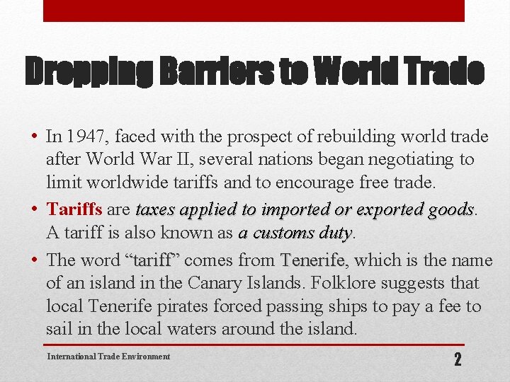 Dropping Barriers to World Trade • In 1947, faced with the prospect of rebuilding