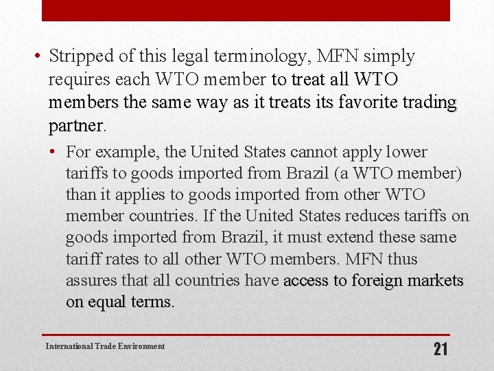  • Stripped of this legal terminology, MFN simply requires each WTO member to