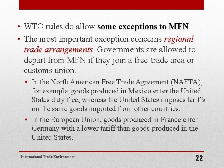  • WTO rules do allow some exceptions to MFN • The most important