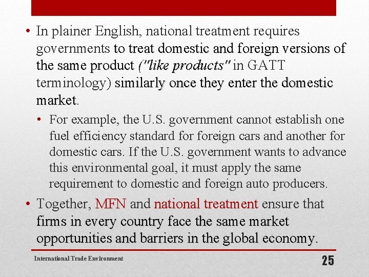  • In plainer English, national treatment requires governments to treat domestic and foreign