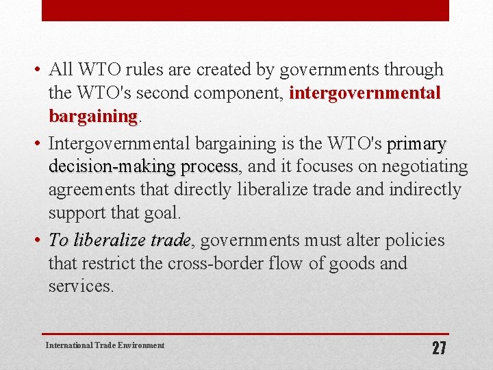  • All WTO rules are created by governments through the WTO's second component,