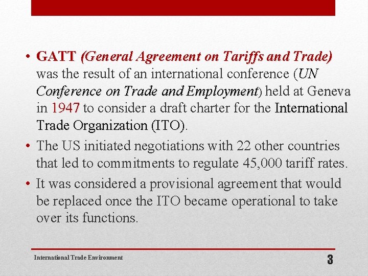  • GATT (General Agreement on Tariffs and Trade) was the result of an