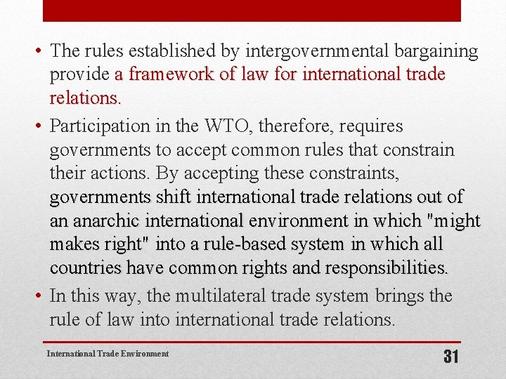  • The rules established by intergovernmental bargaining provide a framework of law for