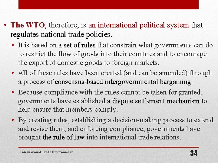  • The WTO, therefore, is an international political system that regulates national trade