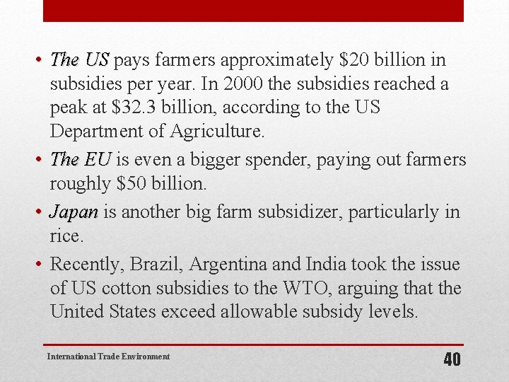  • The US pays farmers approximately $20 billion in subsidies per year. In