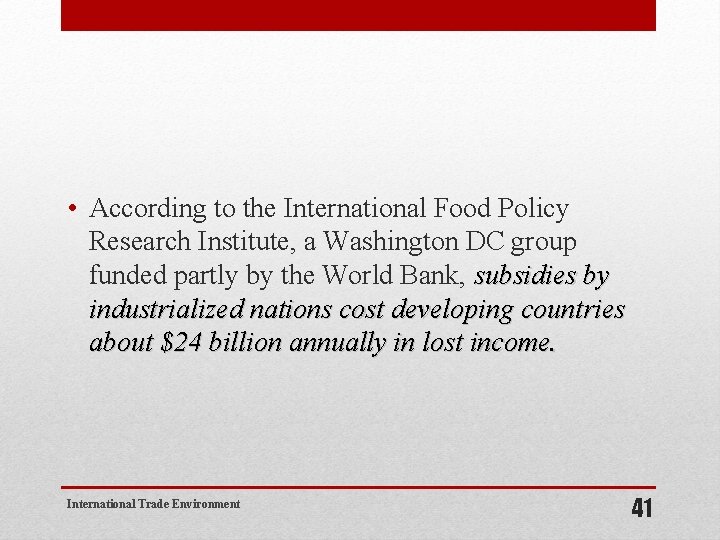  • According to the International Food Policy Research Institute, a Washington DC group