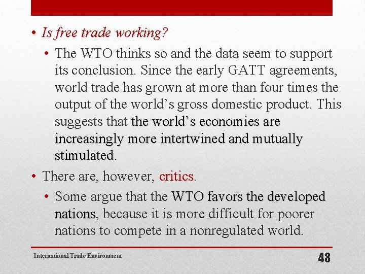  • Is free trade working? • The WTO thinks so and the data
