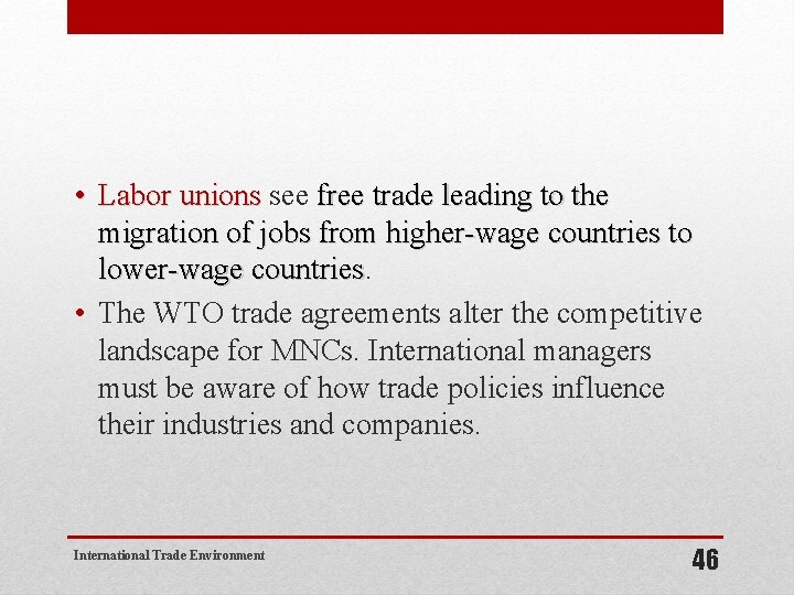  • Labor unions see free trade leading to the migration of jobs from