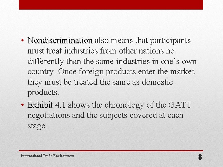  • Nondiscrimination also means that participants Nondiscrimination must treat industries from other nations