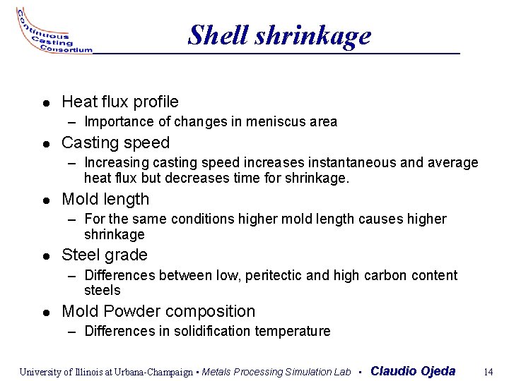 Shell shrinkage Heat flux profile – Importance of changes in meniscus area Casting speed