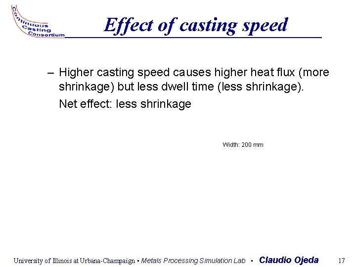 Effect of casting speed – Higher casting speed causes higher heat flux (more shrinkage)