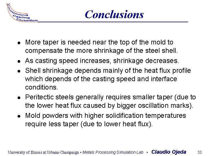 Conclusions More taper is needed near the top of the mold to compensate the