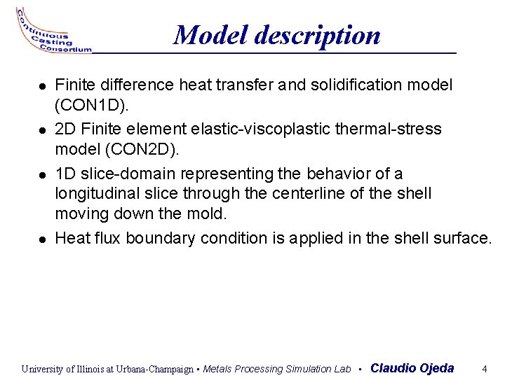 Model description Finite difference heat transfer and solidification model (CON 1 D). 2 D