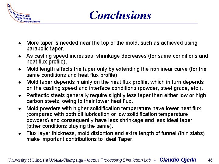 Conclusions More taper is needed near the top of the mold, such as achieved