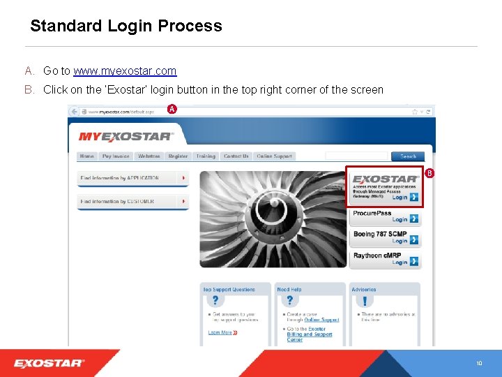 Standard Login Process A. Go to www. myexostar. com B. Click on the ‘Exostar’