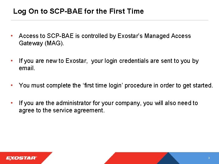 Log On to SCP-BAE for the First Time • Access to SCP-BAE is controlled