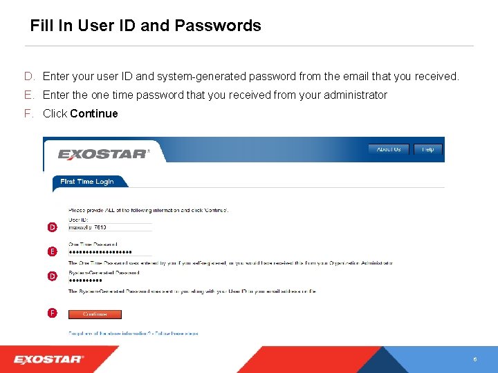 Fill In User ID and Passwords D. Enter your user ID and system-generated password