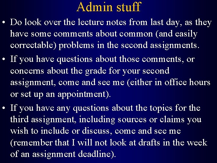 Admin stuff • Do look over the lecture notes from last day, as they