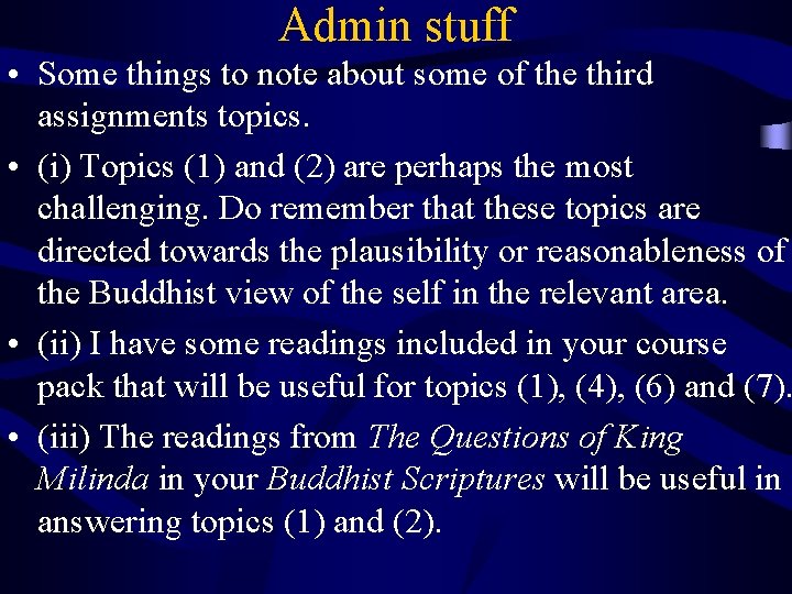 Admin stuff • Some things to note about some of the third assignments topics.