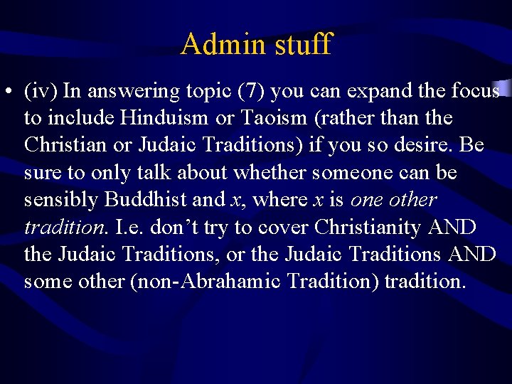 Admin stuff • (iv) In answering topic (7) you can expand the focus to