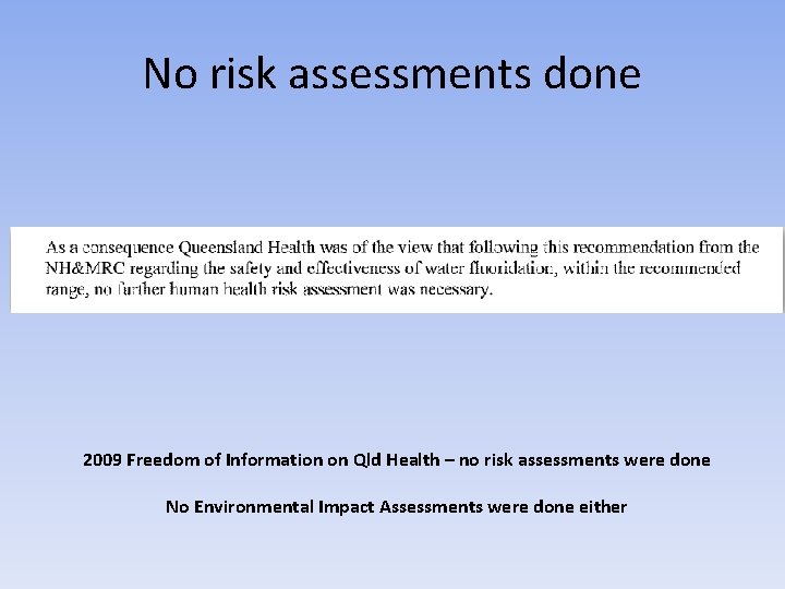 No risk assessments done 2009 Freedom of Information on Qld Health – no risk