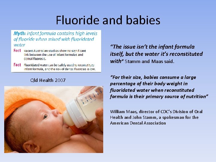 Fluoride and babies “The issue isn’t the infant formula itself, but the water it’s