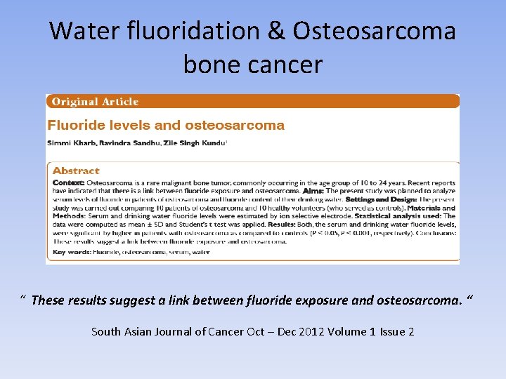 Water fluoridation & Osteosarcoma bone cancer “ These results suggest a link between fluoride