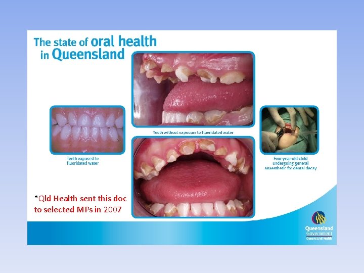 *Qld Health sent this doc to selected MPs in 2007 