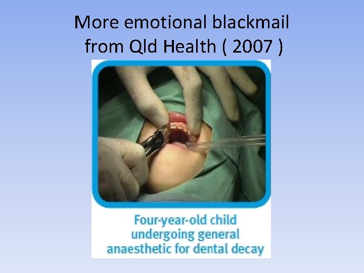 More emotional blackmail from Qld Health ( 2007 ) 