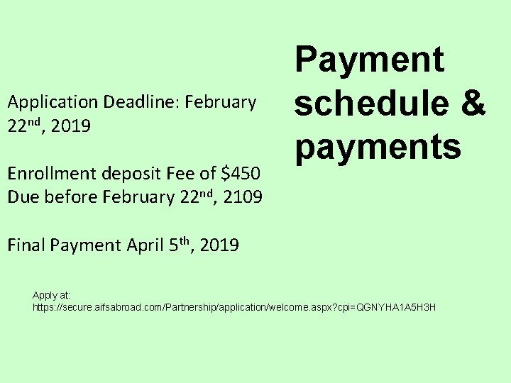 Application Deadline: February 22 nd, 2019 Enrollment deposit Fee of $450 Due before February