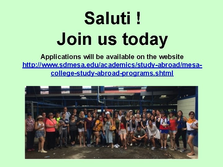 Saluti ! Join us today Applications will be available on the website http: //www.