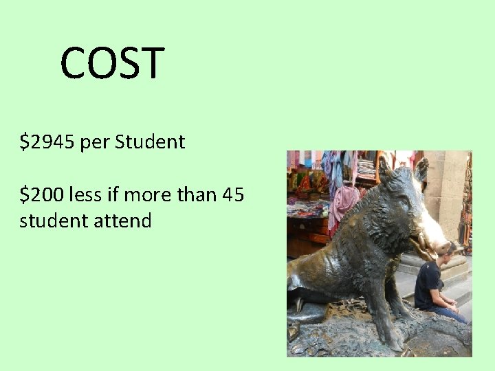 COST $2945 per Student $200 less if more than 45 student attend 