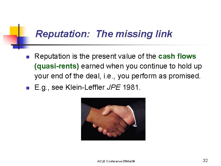 Reputation: The missing link n n Reputation is the present value of the cash