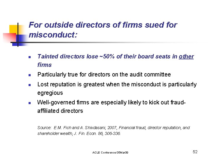 For outside directors of firms sued for misconduct: n n Tainted directors lose ~50%